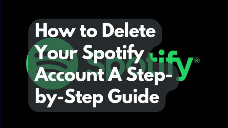 How to Delete Your Spotify Account: A Step-by-Step Guide